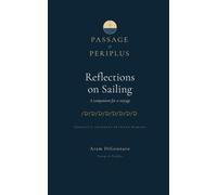Reflections on Sailing: A Companion For A Voyage (Passage & Periplus)