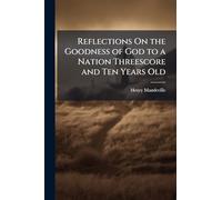 Reflections On the Goodness of God to a Nation Threescore and Ten Years Old