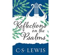 Reflections on the Psalms: A Christian Theological Book on Finding Grace