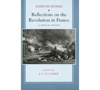 Reflections on the Revolution in France: A Critical Edition
