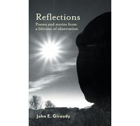 Reflections: Poems and stories from a lifetime of observation