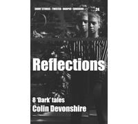 Reflections: Psychological Short Stories: 24 (Twisted Short Stories)