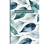 Reflections & Revelations: A Journal That Works For You