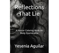 Reflections That Lie: A Horror Coloring Book on Body Dysmorphia
