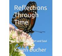 Reflections Through Time: Echoes of the Heart and Soul