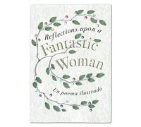 Reflections upon a Fantastic Woman: Un poema ilustrado
