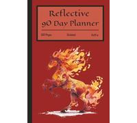 Reflective 90 Day Planner: Empowered For Success Undated Quarterly Organizer Celebrating Fire Horse Energy: Goals, Schedule, Priorities Notes, Gratitude, Insights and Celebrating Wins