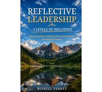 Reflective Leadership: 5 Spheres of Influence - From Inner Work to Lasting Legacy