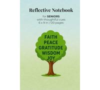 Reflective Notebook for Seniors: A Guided Journal for Reflection, Gratitude, and Peace