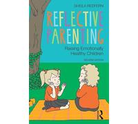 Reflective Parenting: Raising Emotionally Healthy Children