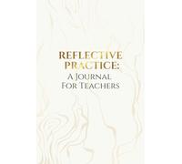 REFLECTIVE PRACTICE: A JOURNAL FOR TEACHERS