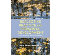 Reflective Practice and Personal Development in Counselling and Psychotherapy (Counselling and Psychotherapy Practice Series)