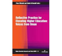 Reflective Practice for Elevating Higher Education: Voices from Oman: 12 (Higher Education Research and Policy)