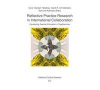 Reflective Practice Research in International Collaboration: Developing Teacher Education in Togetherness: 4