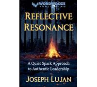 Reflective Resonance: A Quiet Spark Approach to Authentic Leadership