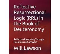 Reflective Resurrectional Logic (RRL) in the Book of Deuteronomy: Reflective Reasoning Through Questions and Answers