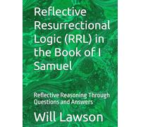 Reflective Resurrectional Logic (RRL) in the Book of I Samuel: Reflective Reasoning Through Questions and Answers