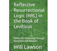 Reflective Resurrectional Logic (RRL) in the Book of Leviticus: Reflective Reasoning Through Questions and Answers