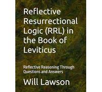 Reflective Resurrectional Logic (RRL) in the Book of Leviticus: Reflective Reasoning Through Questions and Answers