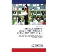 Reflective Teaching Competence Through AI and Modern Technologies