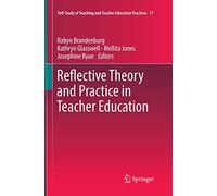 Reflective Theory and Practice in Teacher Education: 17 (Self-Study of Teaching and Teacher Education Practices)