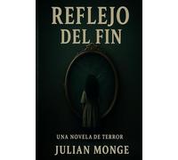 Reflejo del Fin: Una novela de terror psicológico (Ecos del Espejo)