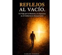 Reflejos al Vacío: Un Viaje por la Memoria y la Esperanza en el Umbral de la Desesperación