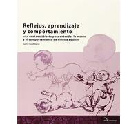 Reflejos, Aprendizaje Y Comportamiento: Una ventana abierta para entender la mente y el comportamiento de los niños y adultos (SIN COLECCION)