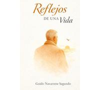 Reflejos de una Vida: Un Viaje Interior Hacia la Sabiduría y la Redención