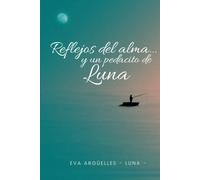 Reflejos del alma... y un pedacito de Luna