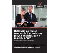 Refleksje na temat nauczania i uczenia się języka angielskiego w miejscu pracy: Potrzeby obiektywne i subiektywne