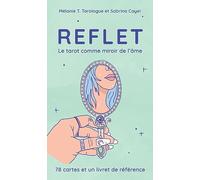 Reflet - Le tarot miroir de l'âme: 78 cartes et un livret de référence