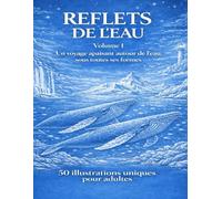 Reflets de l'eau: Livre de coloriage anti-stress pour adultes