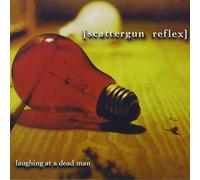 Reflex, Scattergun - Laughing At A Dead Man