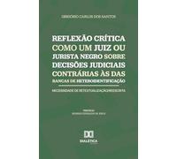 Reflexão Crítica como um Juiz ou Jurista Negro sobre Decisões Judiciais Contrárias às das Bancas de Heteroidentificação - Necessidade de Retextualização/Reescrita