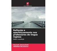 Reflexão e aperfeiçoamento nos professores de língua inglesa: Refletir na perfeição
