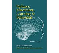 Reflexes, Movement, Learning & Behaviour: Analysing and unblocking neuro-motor immaturity (Early Years)