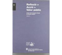 Reflexió > Acció > Valor públic. Actes del II Congrés Català de Gestió Pública. Volum II (Materials)