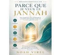 Réflexion spirituelle sur Parce que je veux le Jannah : Foi islamique, paix intérieure et la quête quotidienne d’une vie alignée avec le sacré
