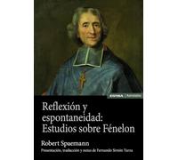 reflexión y Espontaneidad: Estudios sobre Fénelon (Astrolabio Filosofía)