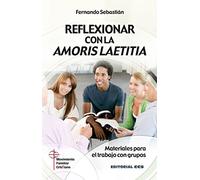 Reflexionar con la Amoris Laetitia: Materiales para el trabajo con grupos: 26 (Claves cristianas)