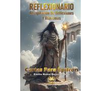 REFLEXIONARIO: RECOPILACIÓN DE REFLEXIONES Y AFORISMOS: CARTAS PARA EPIFRÓN (CARTAS DEL ALMA - REFLEXIONES QUE TRANSFORMAN DESDE LO INVISIBLE)