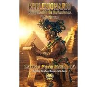 REFLEXIONARIO: RECOPILACIÓN DE REFLEXIONES Y AFORISMOS: CARTAS PARA ITZAMNÁ (CARTAS DEL ALMA - REFLEXIONES QUE TRANSFORMAN DESDE LO INVISIBLE)