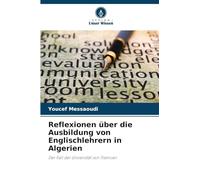 Reflexionen über die Ausbildung von Englischlehrern in Algerien: Der Fall der Universität von Tlemcen