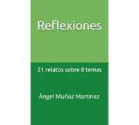 Reflexiones: 21 relatos sobre 8 temas