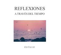 Reflexiones: A traves del tiempo