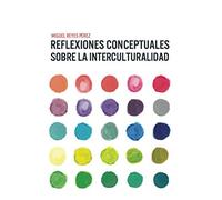 REFLEXIONES CONCEPTUALES SOBRE LA INTERCULTURALIDAD
