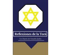 Reflexiones de la Torá: Un Diario de Estudio Judío