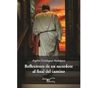 Reflexiones De Un Sacerdote Al Final Del Camino
