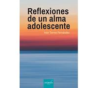 REFLEXIONES DE UNA ALMA ADOLESCENTE (BIOGRAFIA)